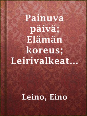 cover image of Painuva päivä; Elämän koreus; Leirivalkeat; Ajatar; Syreenien kukkiessa